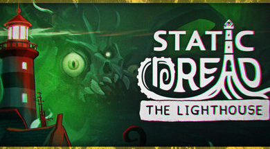 تحميل لعبة Static Dread: The Lighthouse للكمبيوتر عبر Steam – رعب نفسي مستوحى من لافكرافت 2025